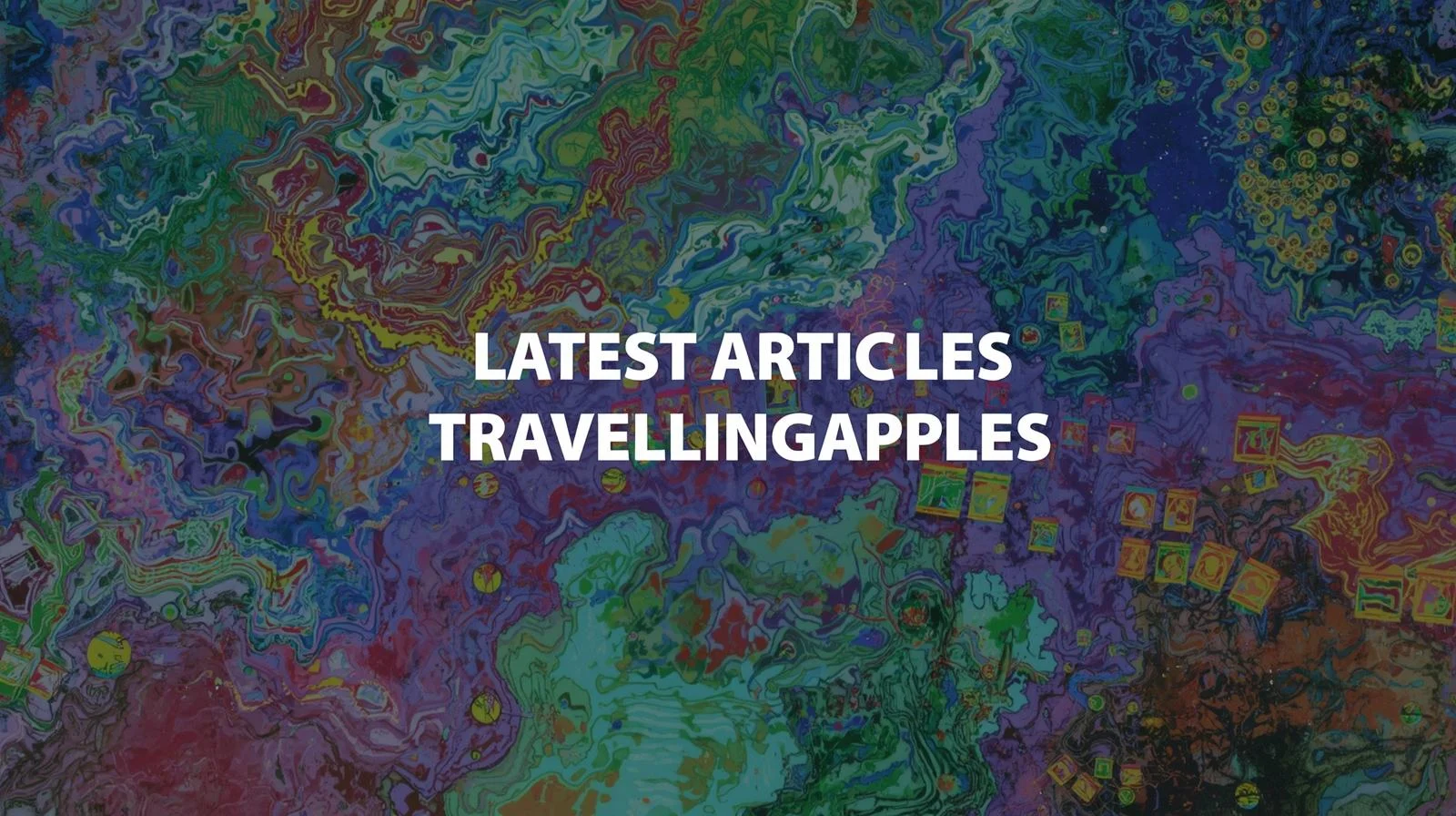 latest articles travellingapples
