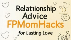relationship advice fpmomhacks