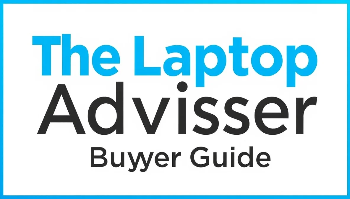 thelaptopadviser buyer guide